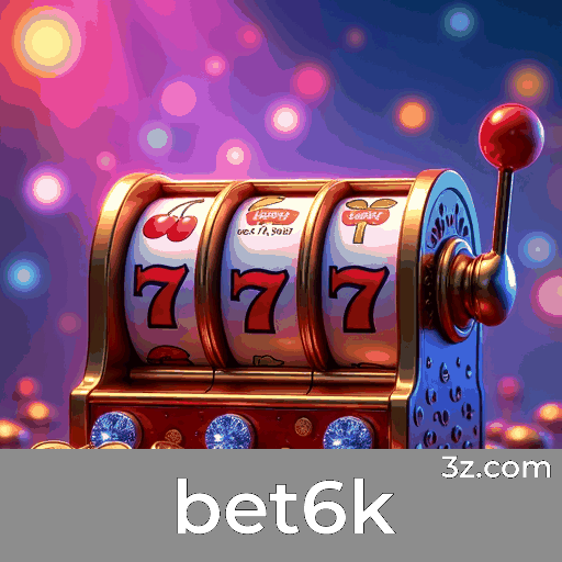 avaliações sobre bet6k slots
